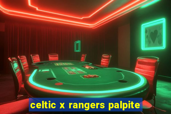 celtic x rangers palpite